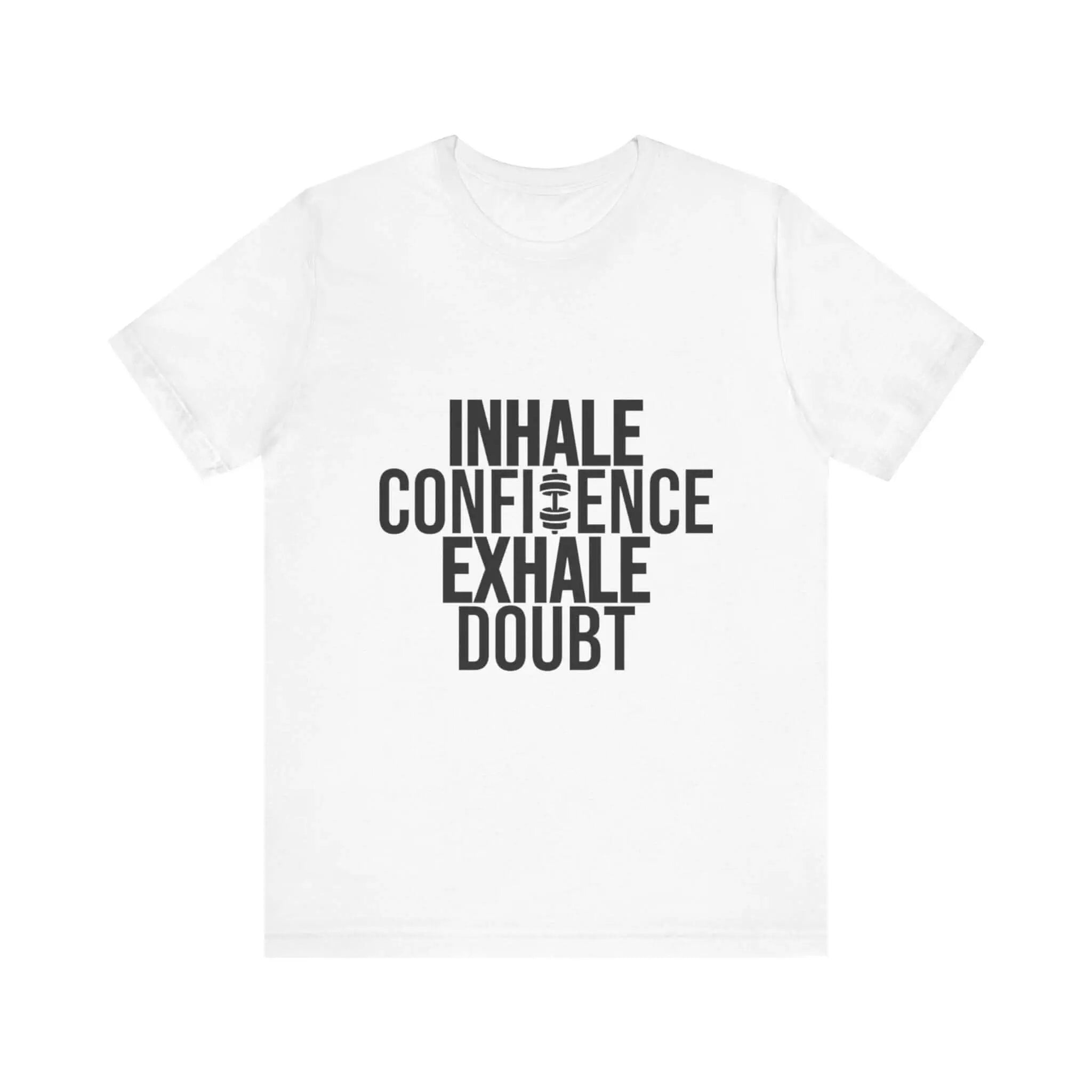 Inhale Confidence Exhale Doubt Tee 
