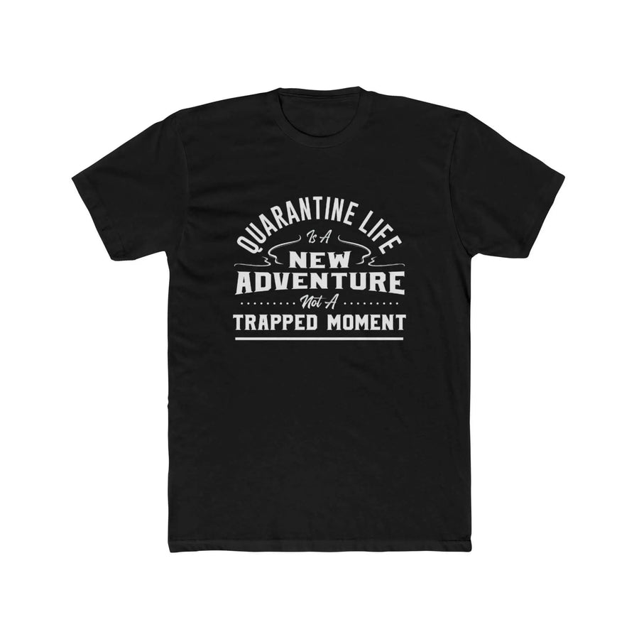 Quarantine Life Adventure T-Shirt