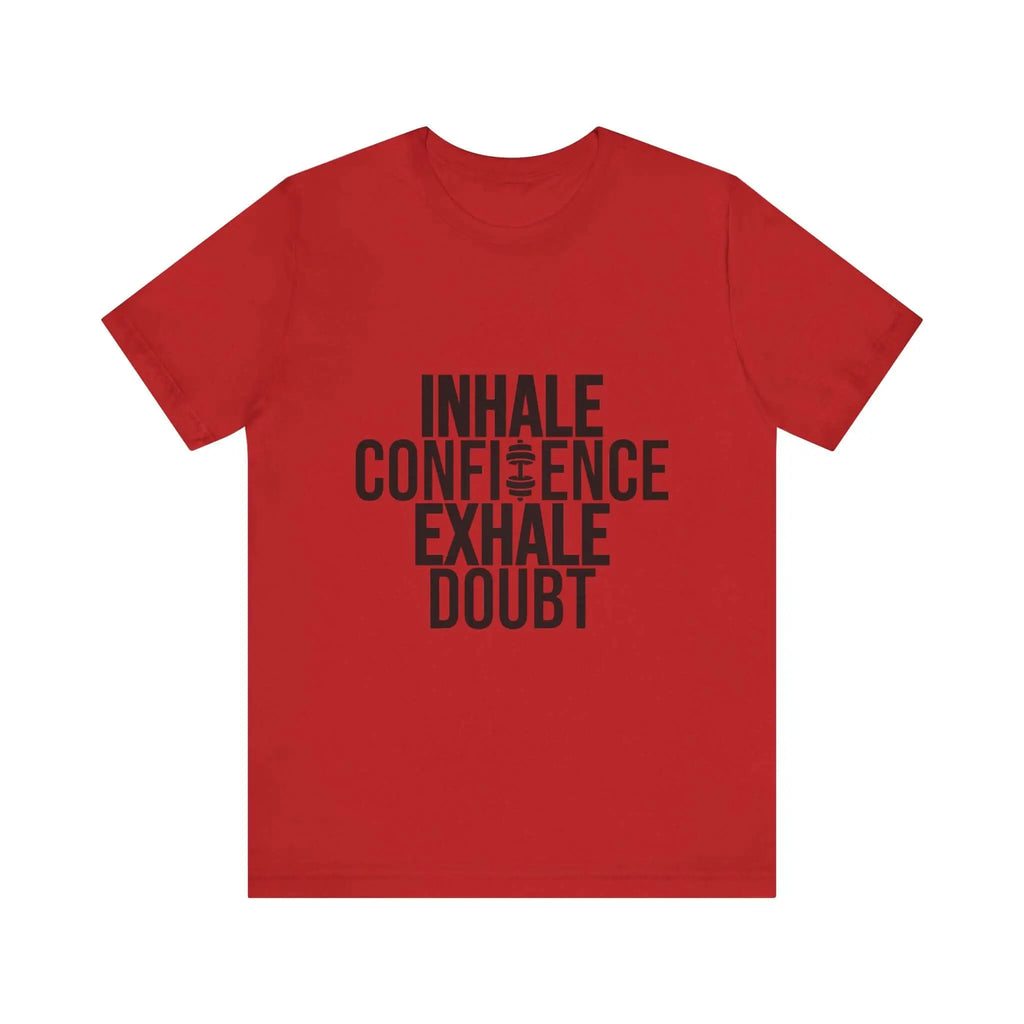 Inhale Confidence Exhale Doubt Tee 