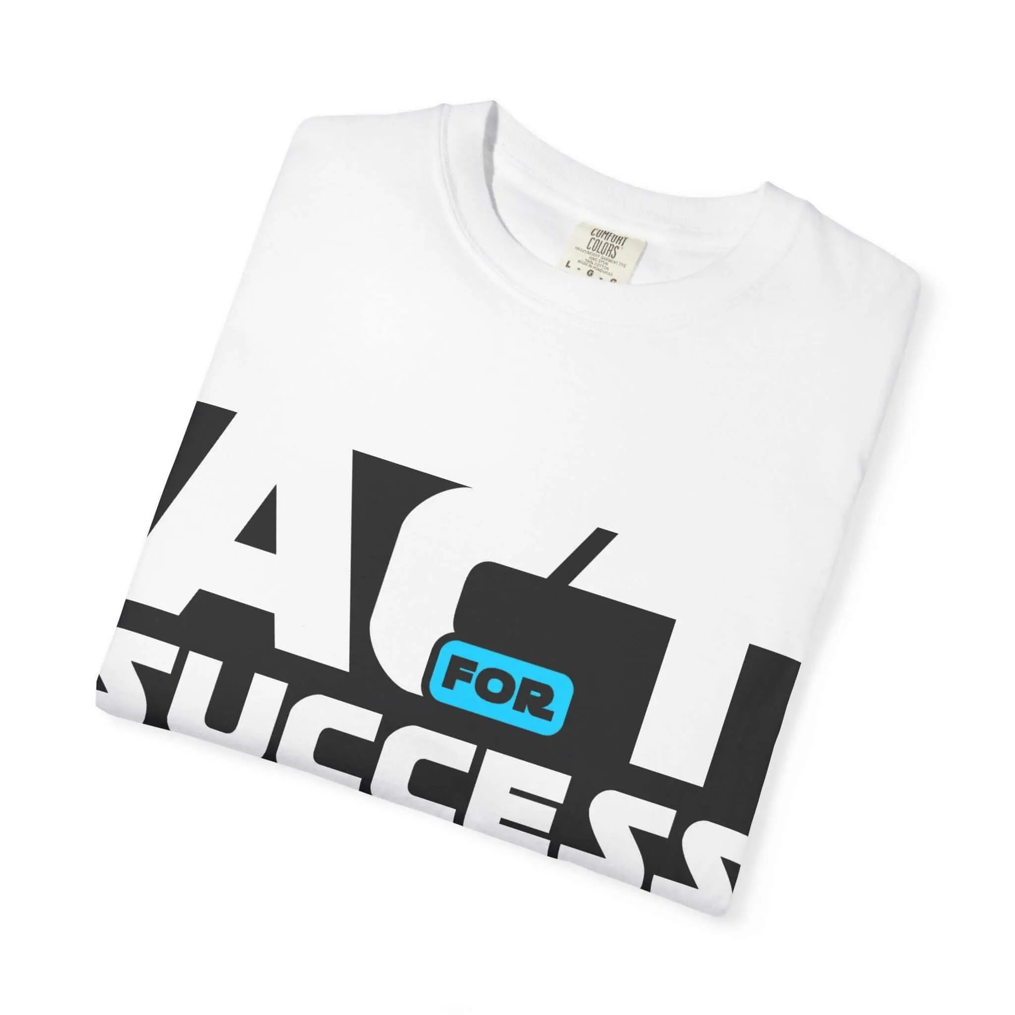 Motivational Unisex T-Shirt - 'Act for Success' Inspirational Tee