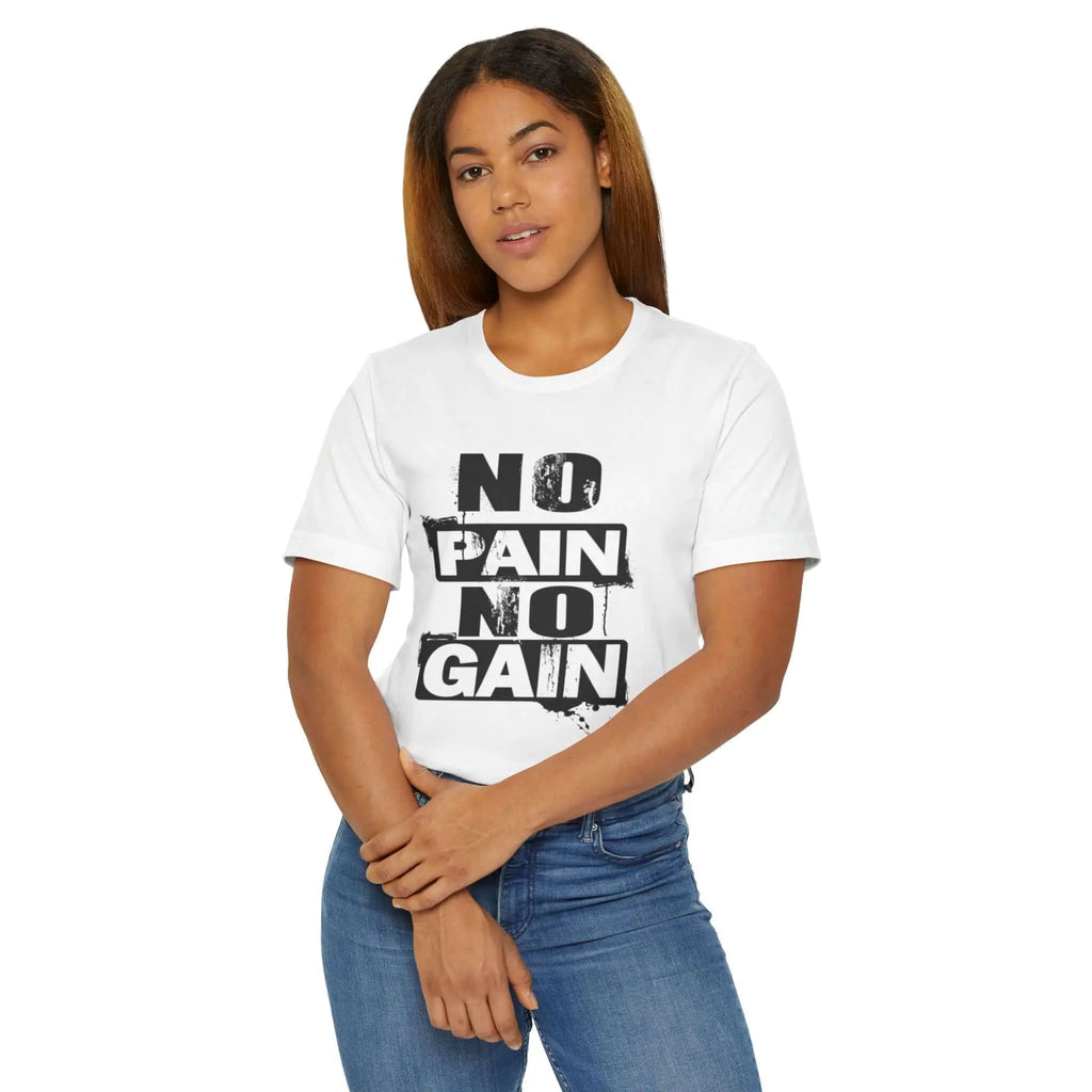 No Pain No Gain Unisex Jersey T-Shirt