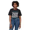 Young and Ready T-Shirt