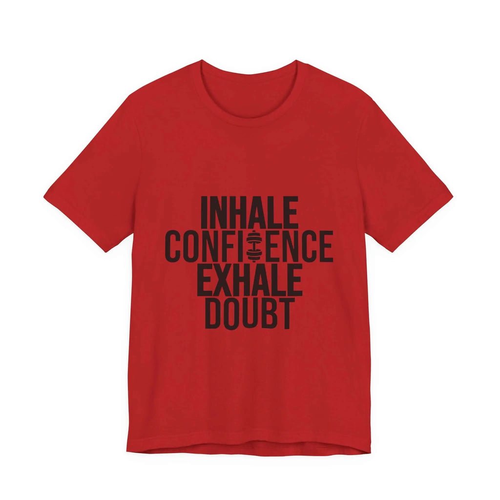 Inhale Confidence Exhale Doubt Tee 