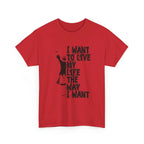 I Want to Live My Life Unisex Heavy