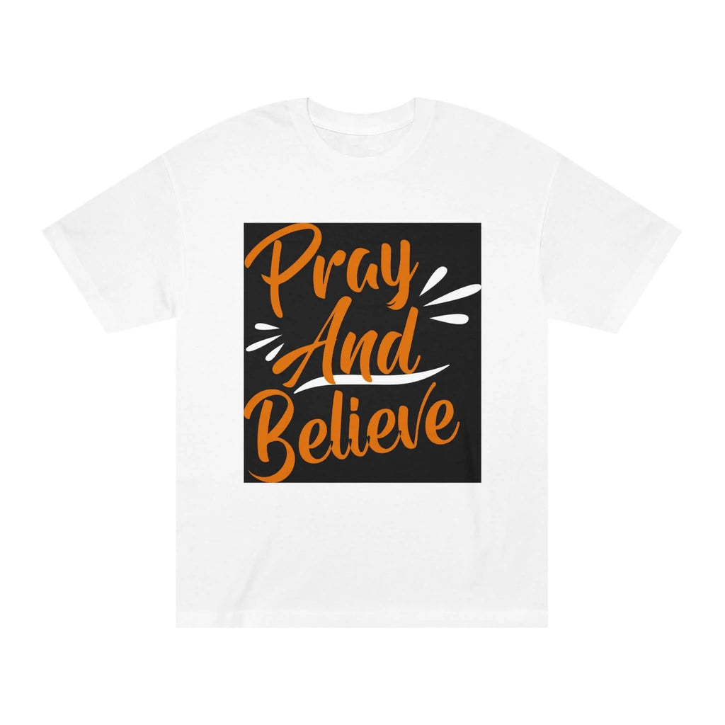 Pray and Believe T-Shirt