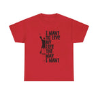 I Want to Live My Life Unisex Heavy