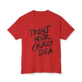 Trust Your Crazy Idea Unisex Cotton T-Shirt